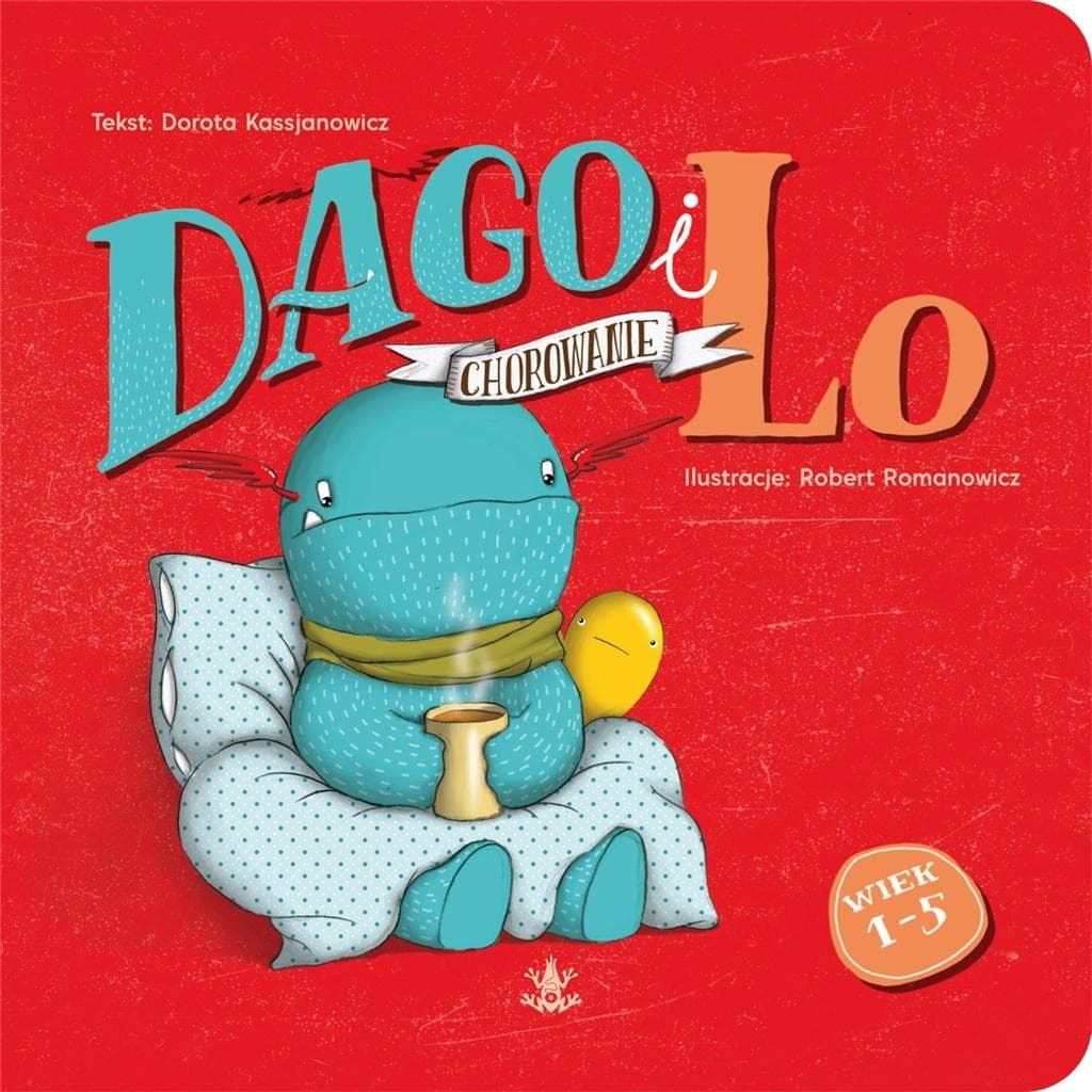 Dago i Lo: Chorowanie - książka edukacyjna dla dzieci