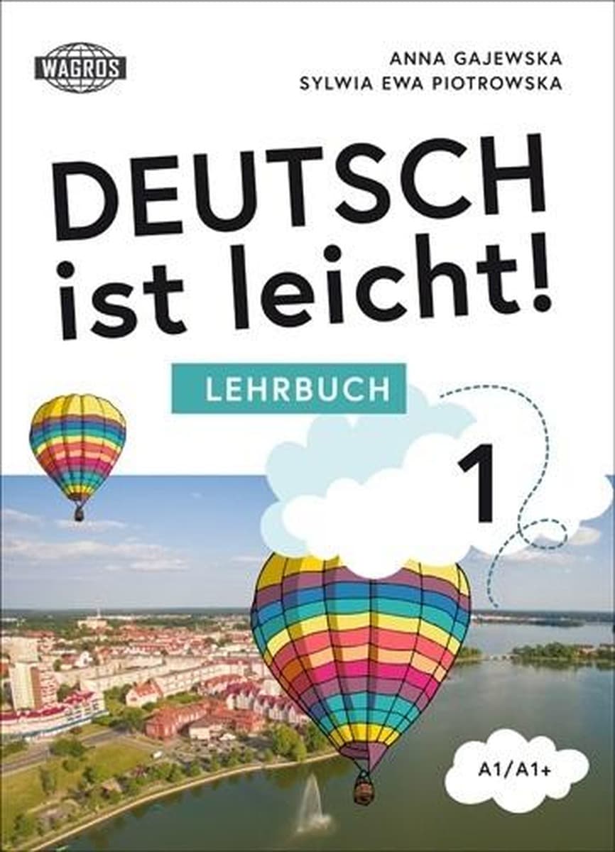 Deutsch ist leicht 1. Podręcznik do nauki języka niemieckiego A1/A1+