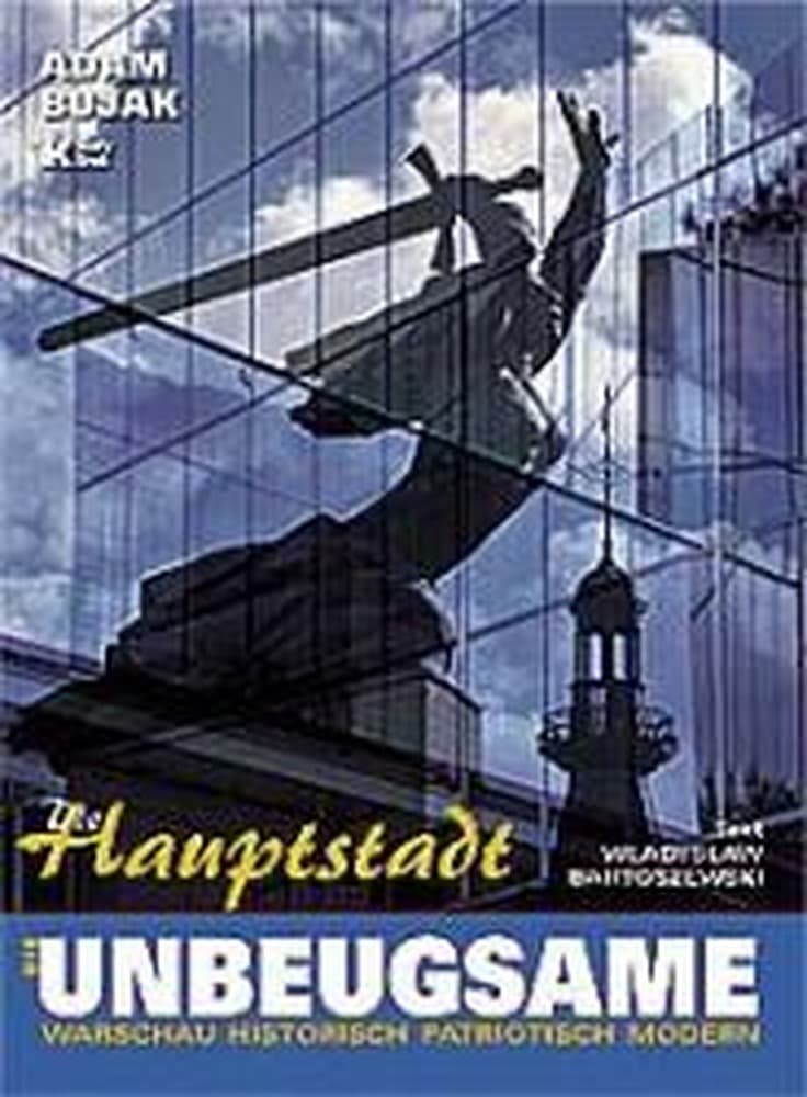 Die Hauptstadt. Die Unbeugsame. Stolica niezłomna