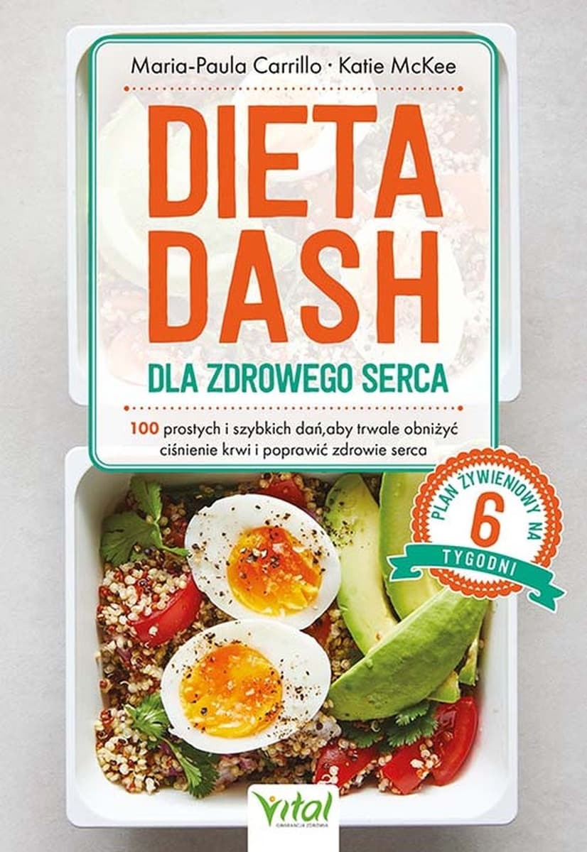 Dieta DASH dla zdrowego serca. 100 dań na obniżenie ciśnienia