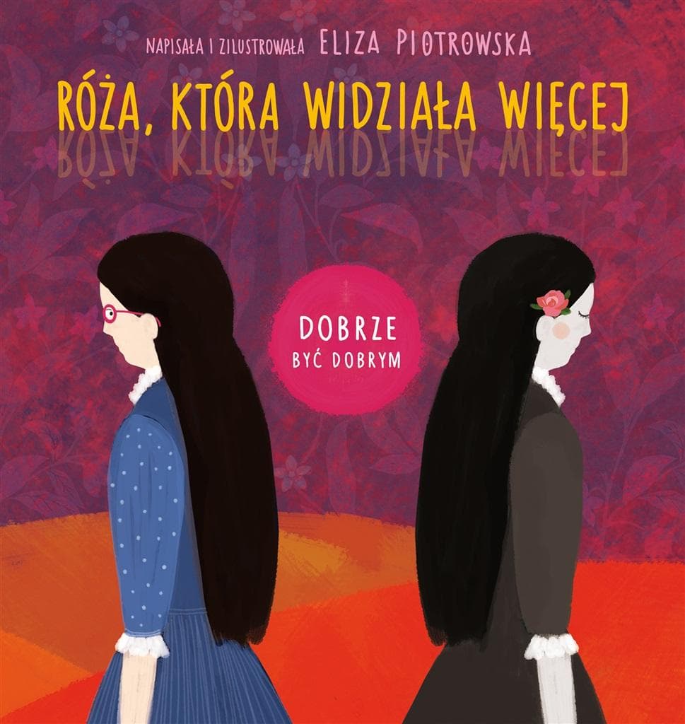 Eliza Piotrowska - Dobrze być dobrym. Róża, która widziała więcej