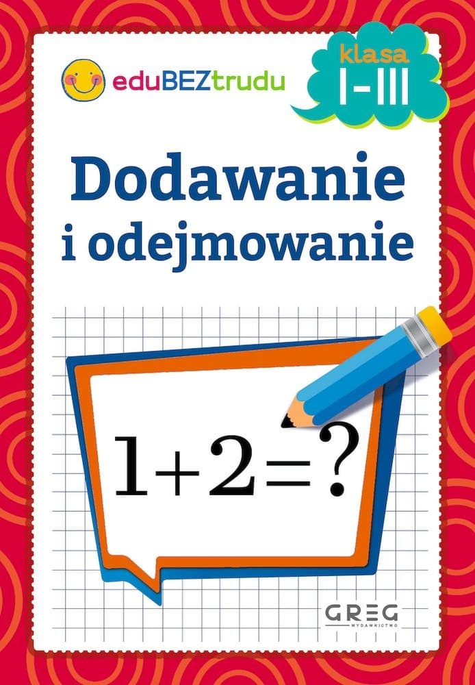 Dodawanie i odejmowanie. Podręcznik. Klasa 1-3