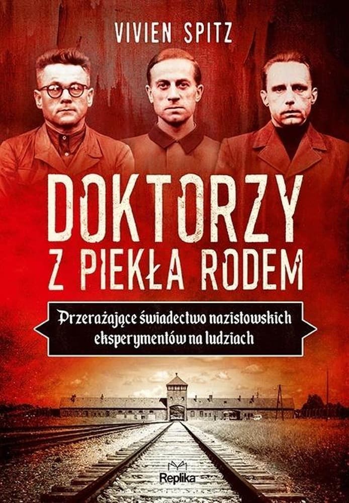 Doktorzy z piekła rodem - Vivien Spitz - historia zbrodni wojennych