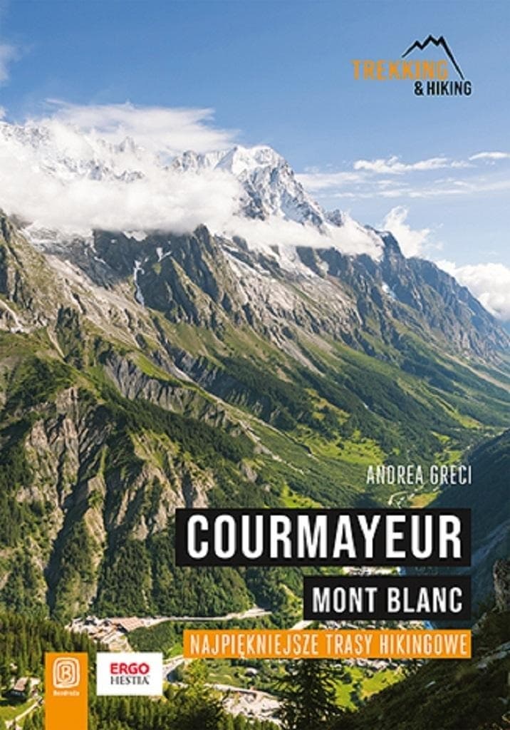Dolomity: Courmayeur Mont Blanc. Najpiękniejsze Ferraty