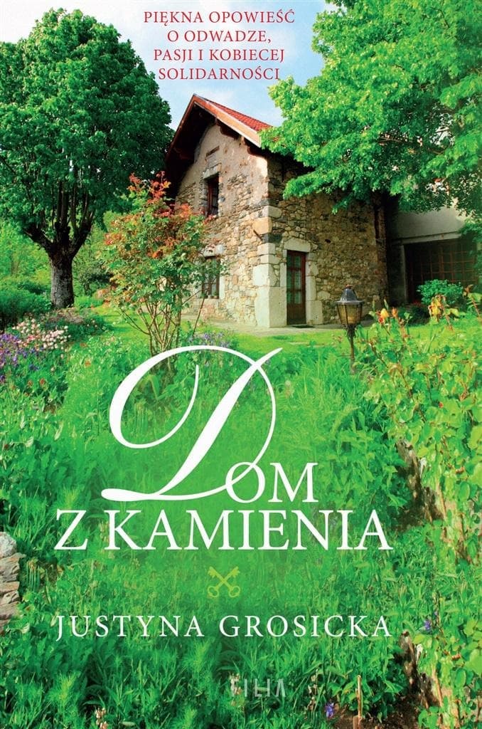 Dom z kamienia - powieść obyczajowa Justyny Grosickiej