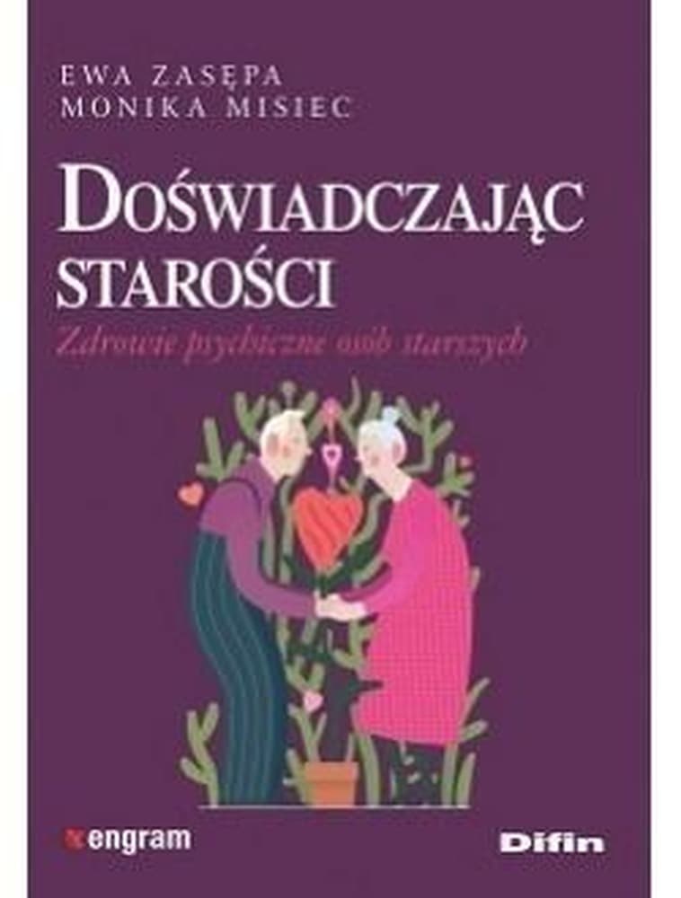 Doświadczając starości - Ewa Zasępa Monika Misiec