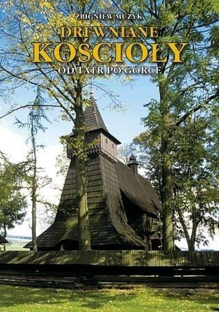Drewniane Kościoły Od Tatr po Gorce TW