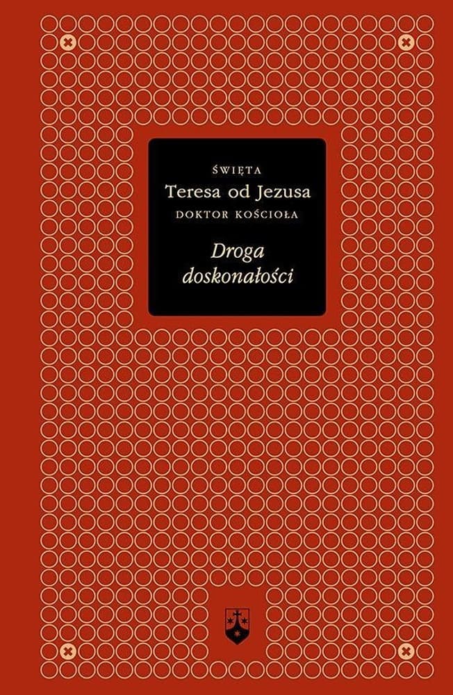 Droga doskonałości - rozważania o modlitwie wewnętrznej