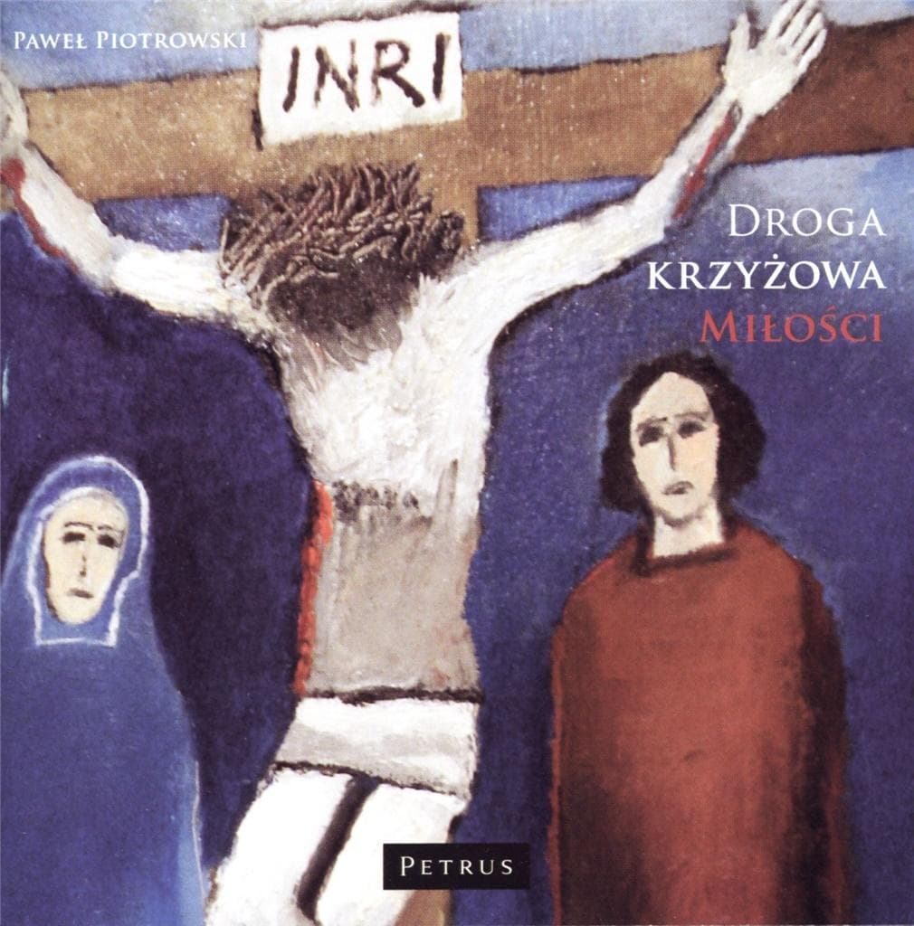 Droga Krzyżowa Miłości Pawła Piotrowskiego CD