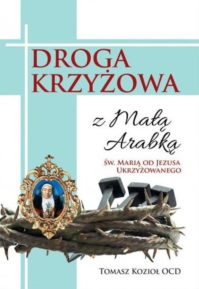 Droga Krzyżowa z Mariam Baouardy Małą Arabką