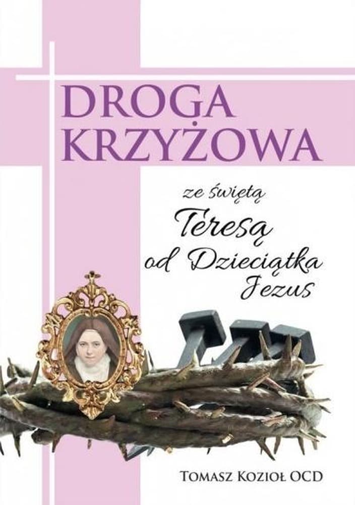Droga Krzyżowa ze świętą Teresą od Dzieciątka Jezus, 98 stron