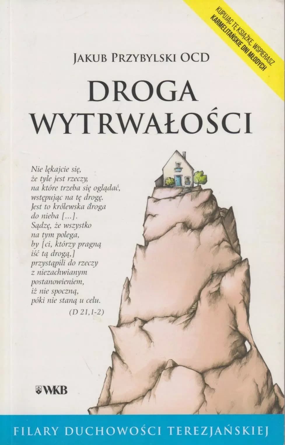 Droga wytrwałości - trzeci tom filarów duchowości terezjańskiej