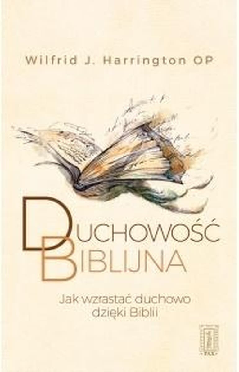 Duchowość biblijna Wilfrid J. Harrington Instytut Wydawniczy PAX 2018