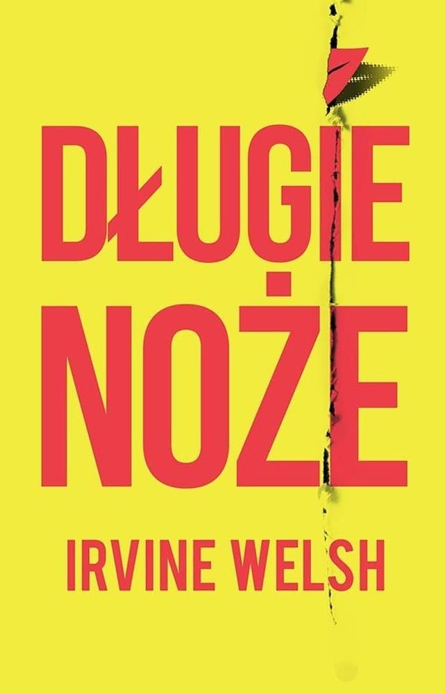 Długie noże Irvine Welsh powieść kryminalna