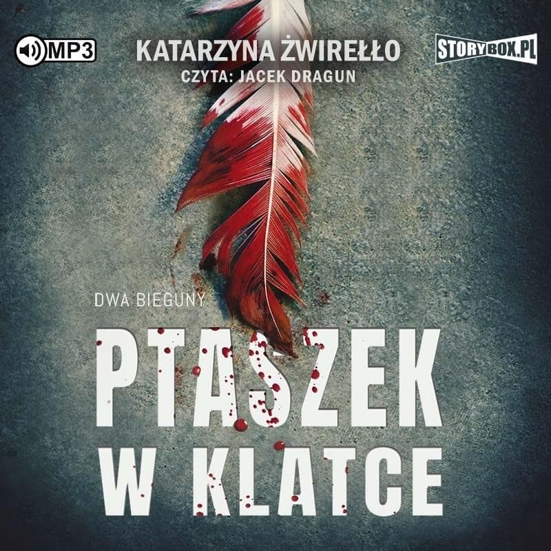 Dwa bieguny T.2 Ptaszek w klatce audiobook Katarzyna Żwirełło