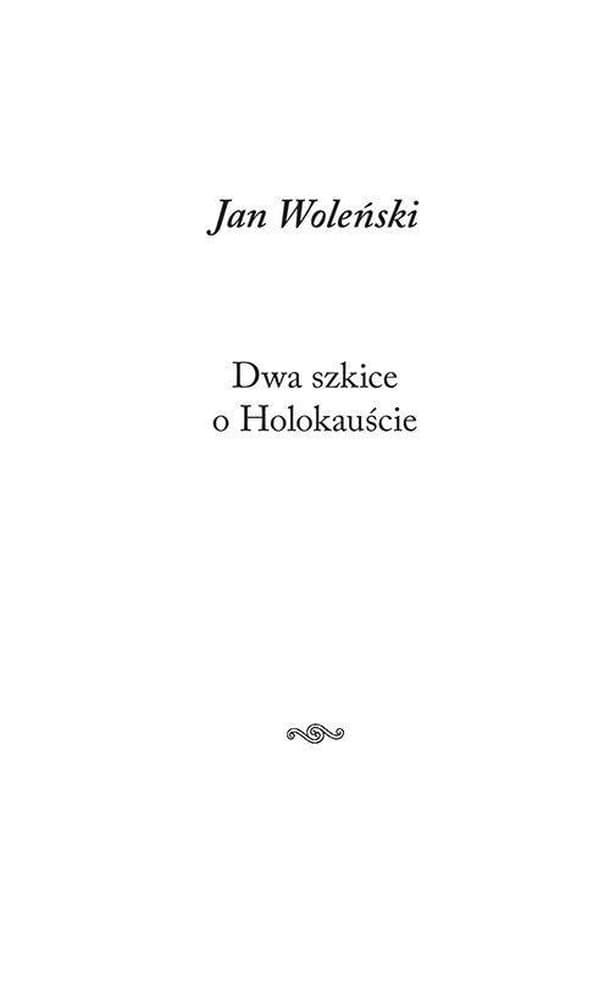 Dwa szkice o Holokauście - refleksje i perspektywy