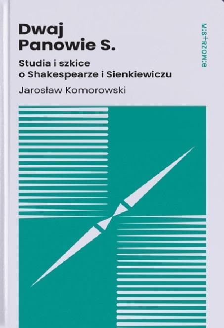 Jarosław Komorowski Dwaj Panowie S. Studia i szkice o Shakespearze