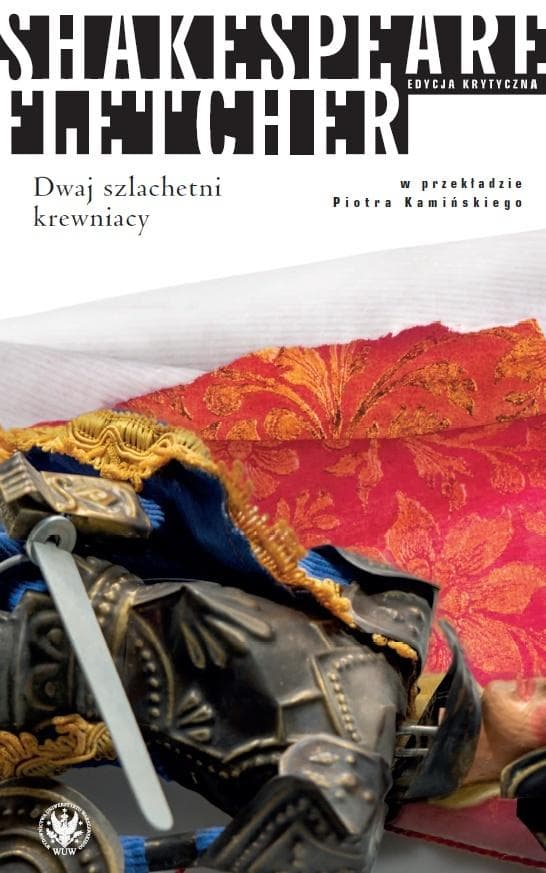 Dwaj szlachetni krewniacy dramat Shakespeare’a i Fletchera 280 stron