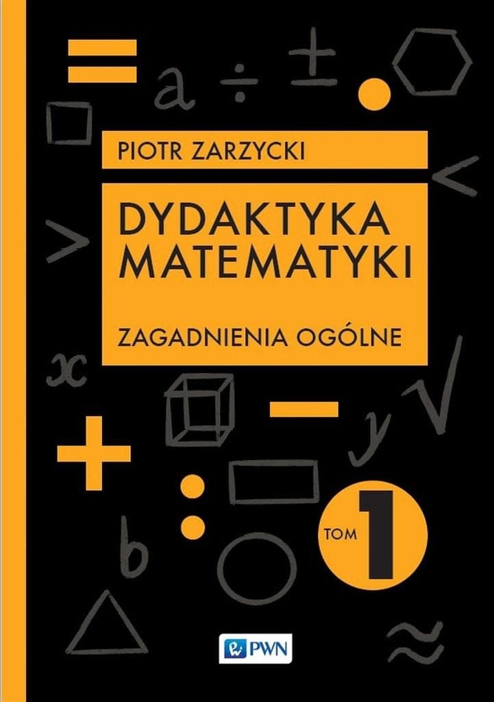 Dydaktyka Matematyki T.1 Zagadnienia Ogólne Podręcznik Akademicki