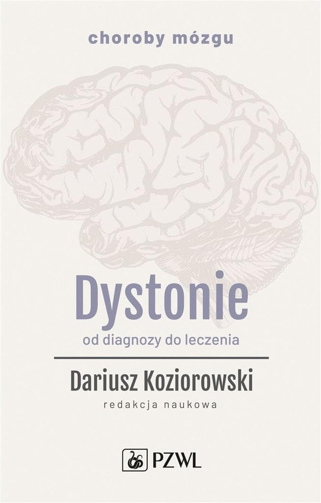 Dystonie. Od diagnozy do leczenia - Dariusz Koziorowski