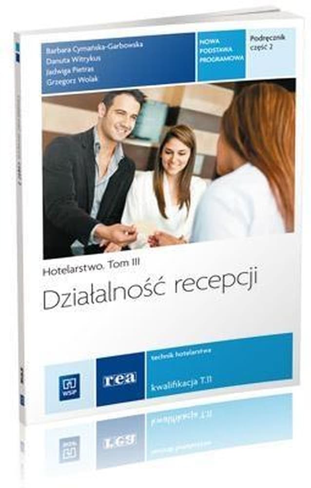 Działalność recepcji Hotelarstwo Podręcznik do zawodu technik hotelarstwa Tom III Część 2