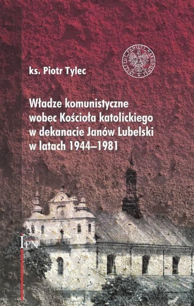 Działania komunistycznych władz wobec Kościoła katolickiego - ks. Piotr Tylec