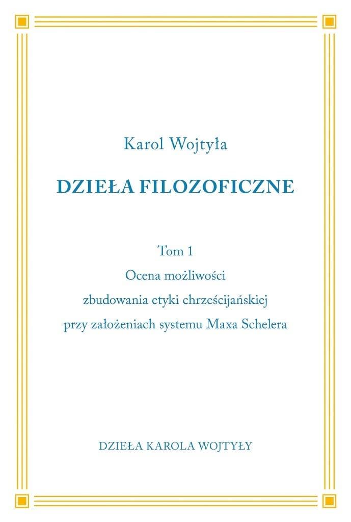 Dzieła Filozoficzne Tom 1 Karol Wojtyła wydanie 2024