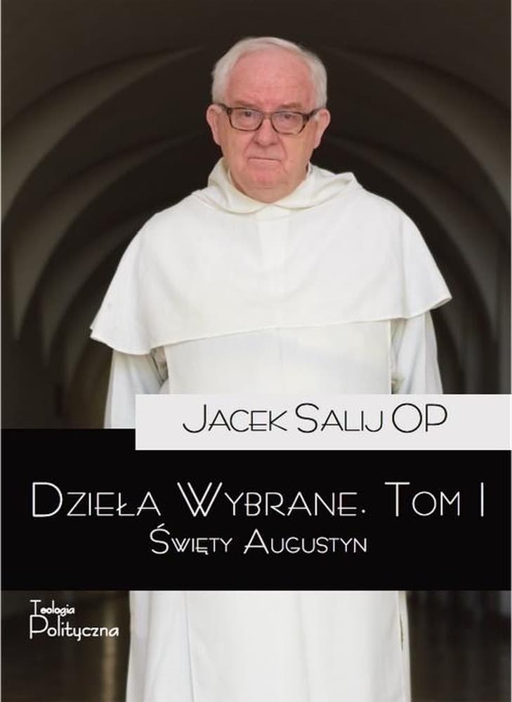 Dzieła Wybrane Tom 1 Święty Augustyn Jacek Salij OP