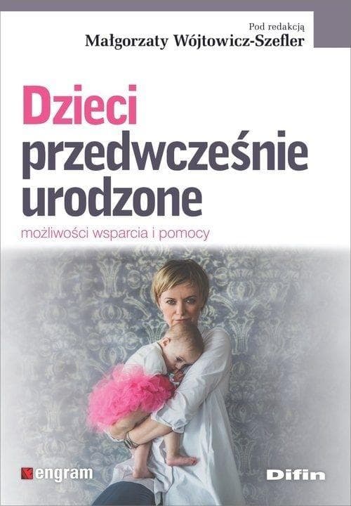 Poradnik dla rodziców dzieci urodzonych przedwcześnie