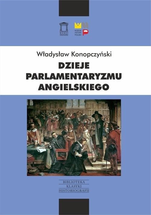 Dzieje parlamentaryzmu angielskiego - historia polityczna Europy