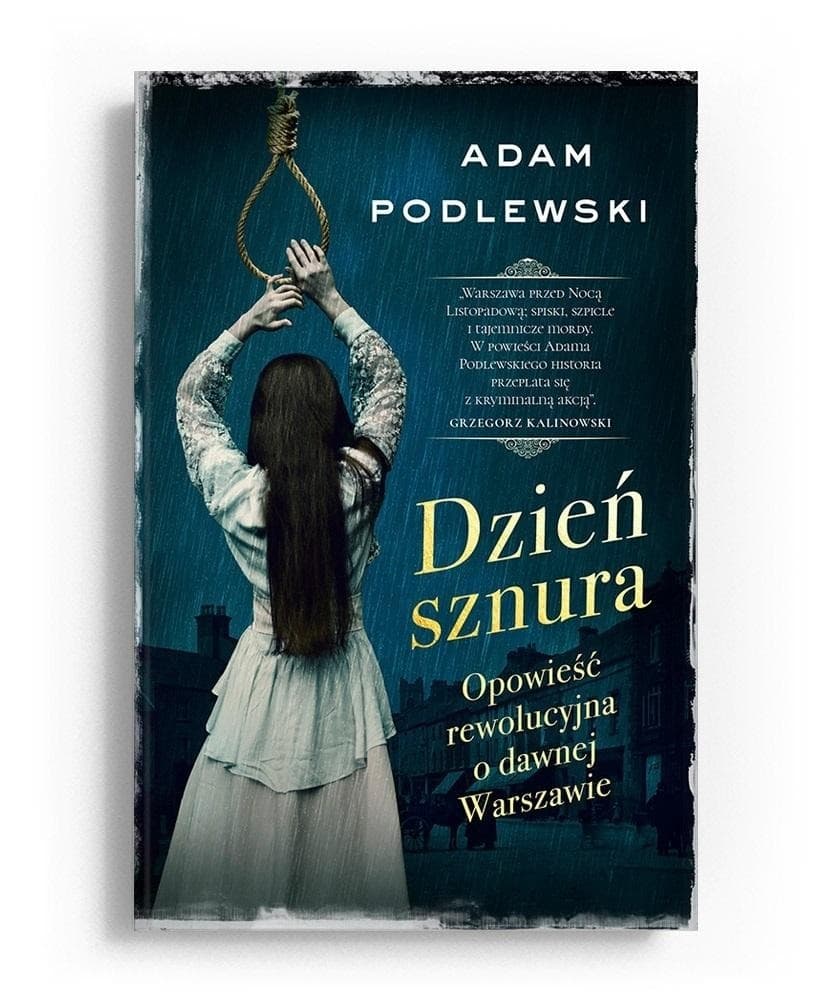 Dzień sznura. Opowieść rewolucyjna o dawnej Warszawie
