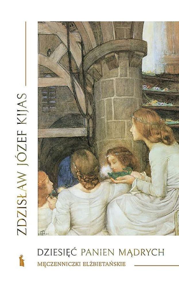 Dziesięć panien mądrych - Męczenniczki elżbietańskie