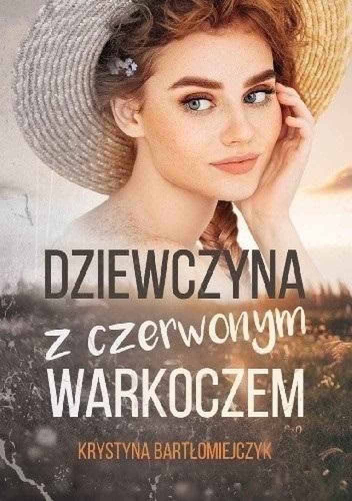Dziewczyna z czerwonym warkoczem - Krystyna Bartłomiejczyk, powieść obyczajowa
