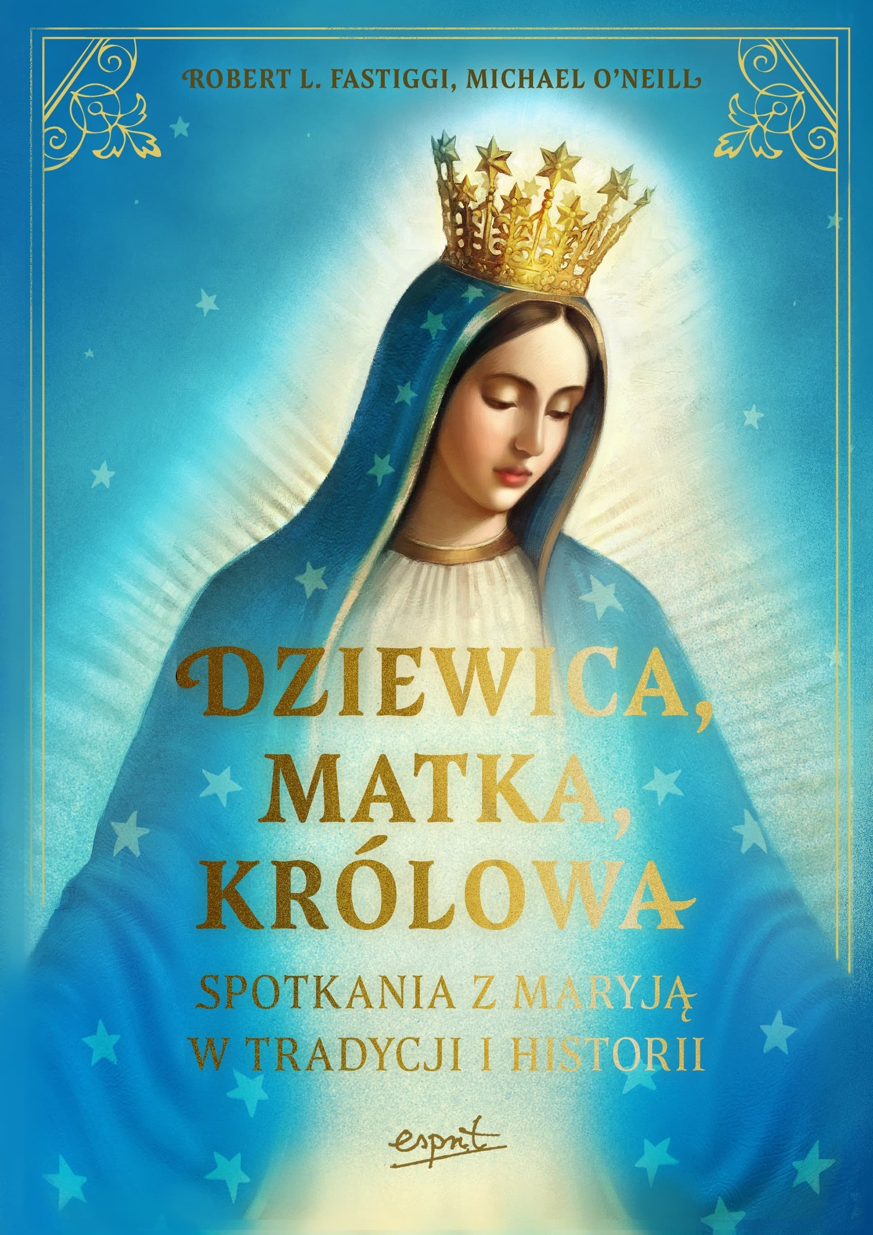 Dziewica, matka, królowa. Spotkania z Maryją