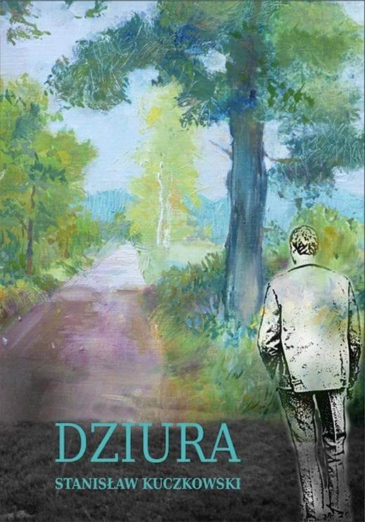 Powieść Dziura Stanisława Kuczkowskiego