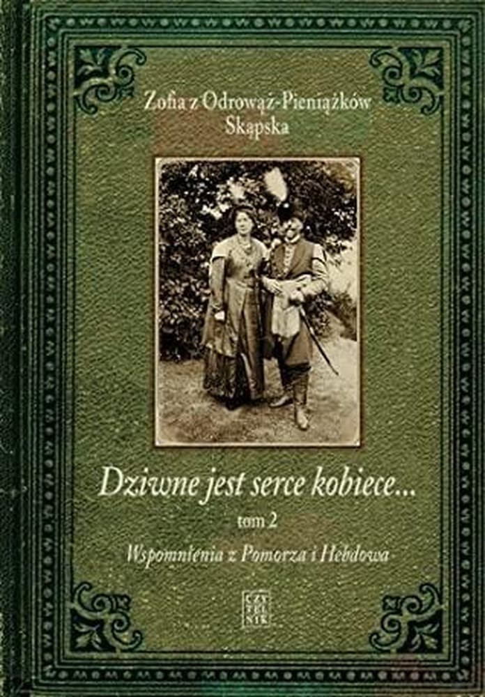 Dziwne jest serce kobiece Tom 2 Wspomnienia z Pomorza i Hebdowa