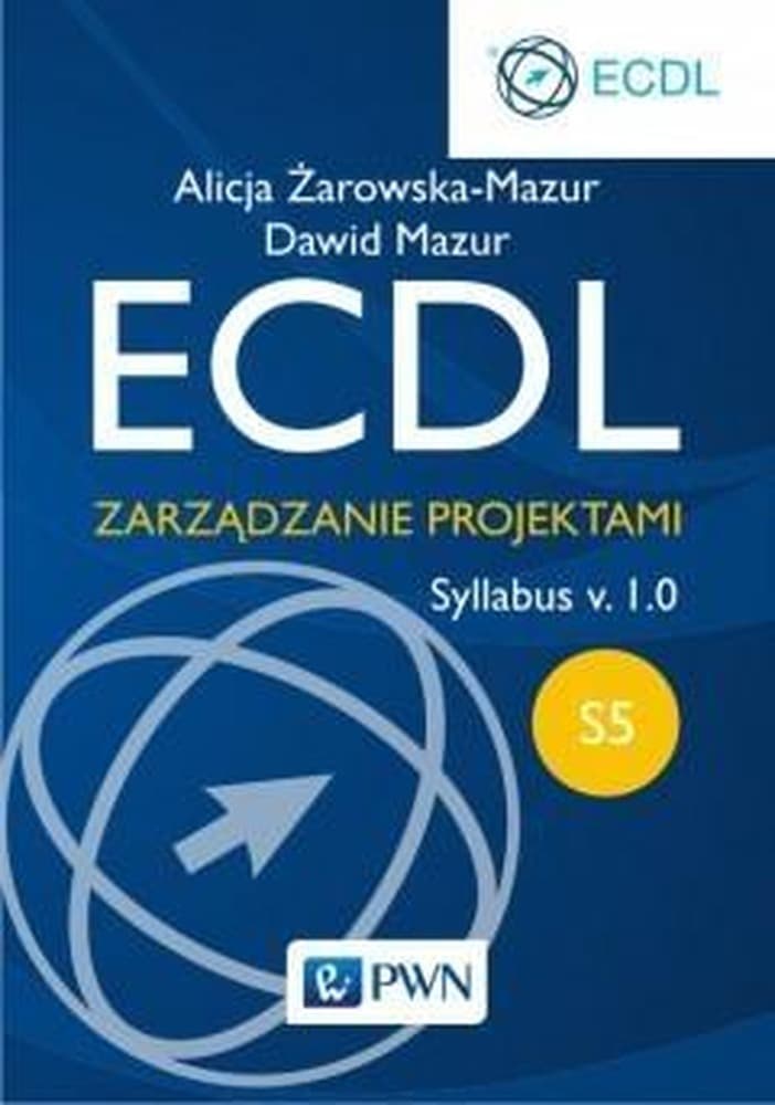 ECDL Moduł S5 Zarządzanie Projektem Podręcznik V1.0