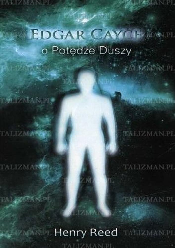 Edgar Cayce o potędze duszy. Odkryj swój potencjał