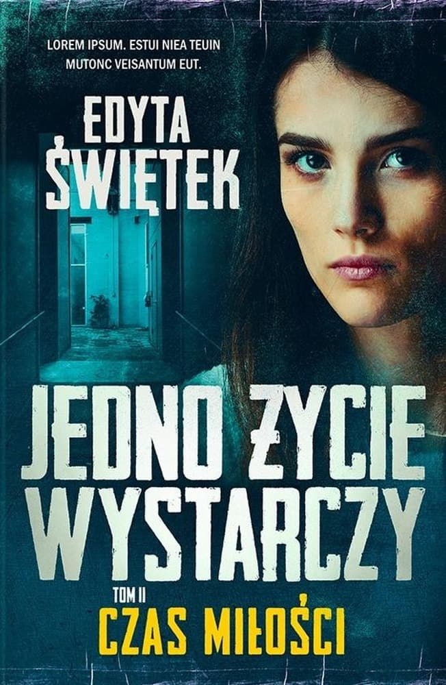 Edyta Świętek: Jedno życie wystarczy, Tom 2 Czas miłości