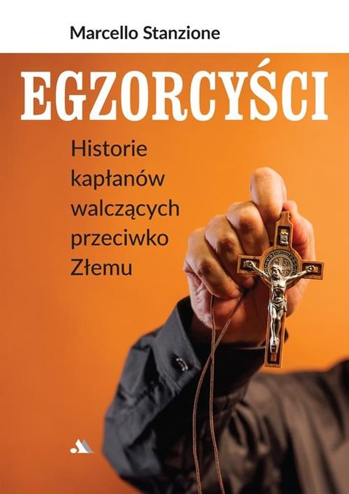 Egzorcyści historie kapłanów walczących ze Złem wydawnictwo AA