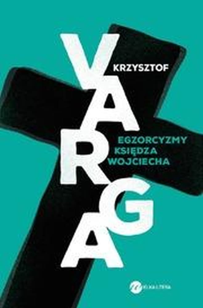 Egzorcyzmy księdza Wojciecha - zbiór opowiadań Krzysztofa Vargi