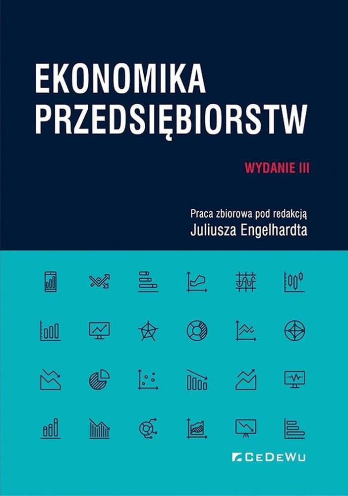 Ekonomika przedsiębiorstw - Juliusz Engelhardt, CeDeWu, 2023