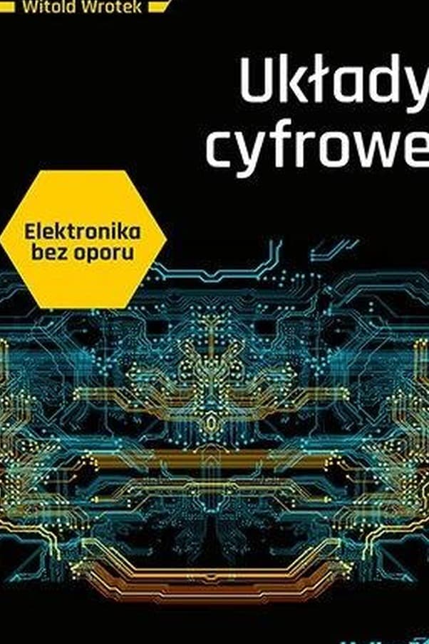 Elektronika bez oporu. Układy cyfrowe - praktyczny przewodnik