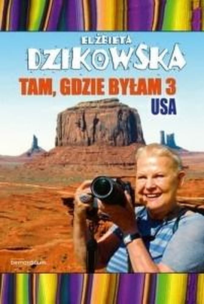 Elżbieta Dzikowska: Tam, gdzie byłam cz. 3 USA