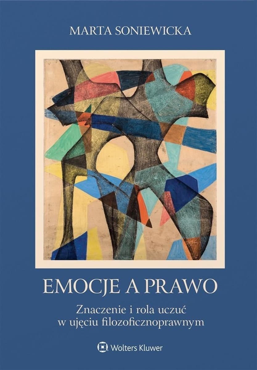Emocje a prawo. Rozważania filozoficzne i prawne