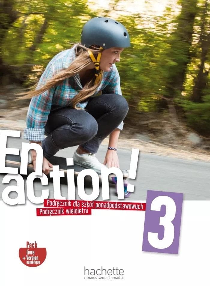 Hachette En Action! 3: Podręcznik do francuskiego dla liceum i technikum