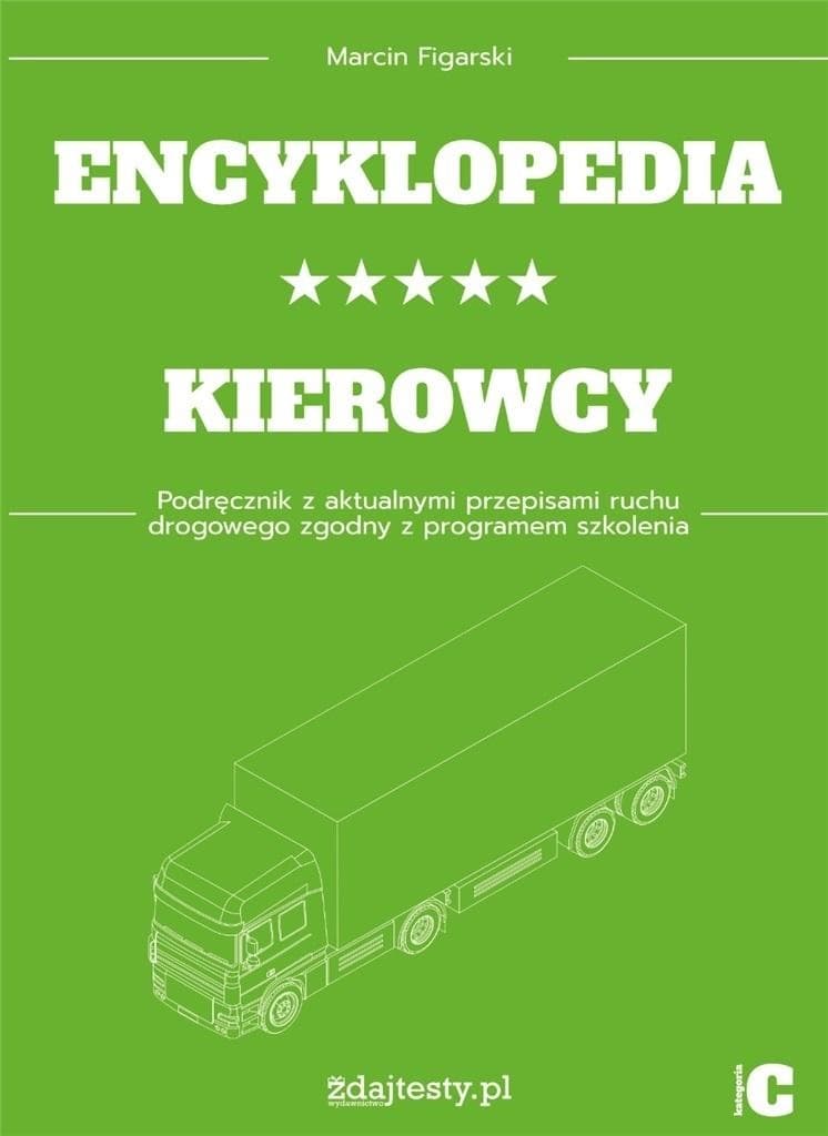 Encyklopedia kierowcy kategorii C - Marcin Figarski