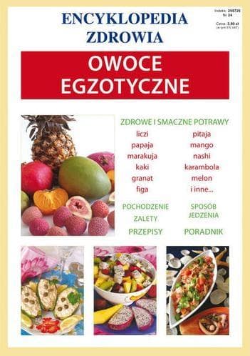 Encyklopedia zdrowia - Owoce egzotyczne - Poradnik kulinarny