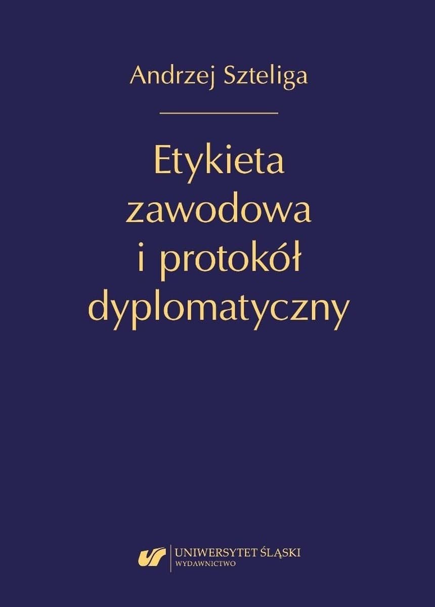 Etykieta zawodowa i protokół dyplomatyczny - poradnik