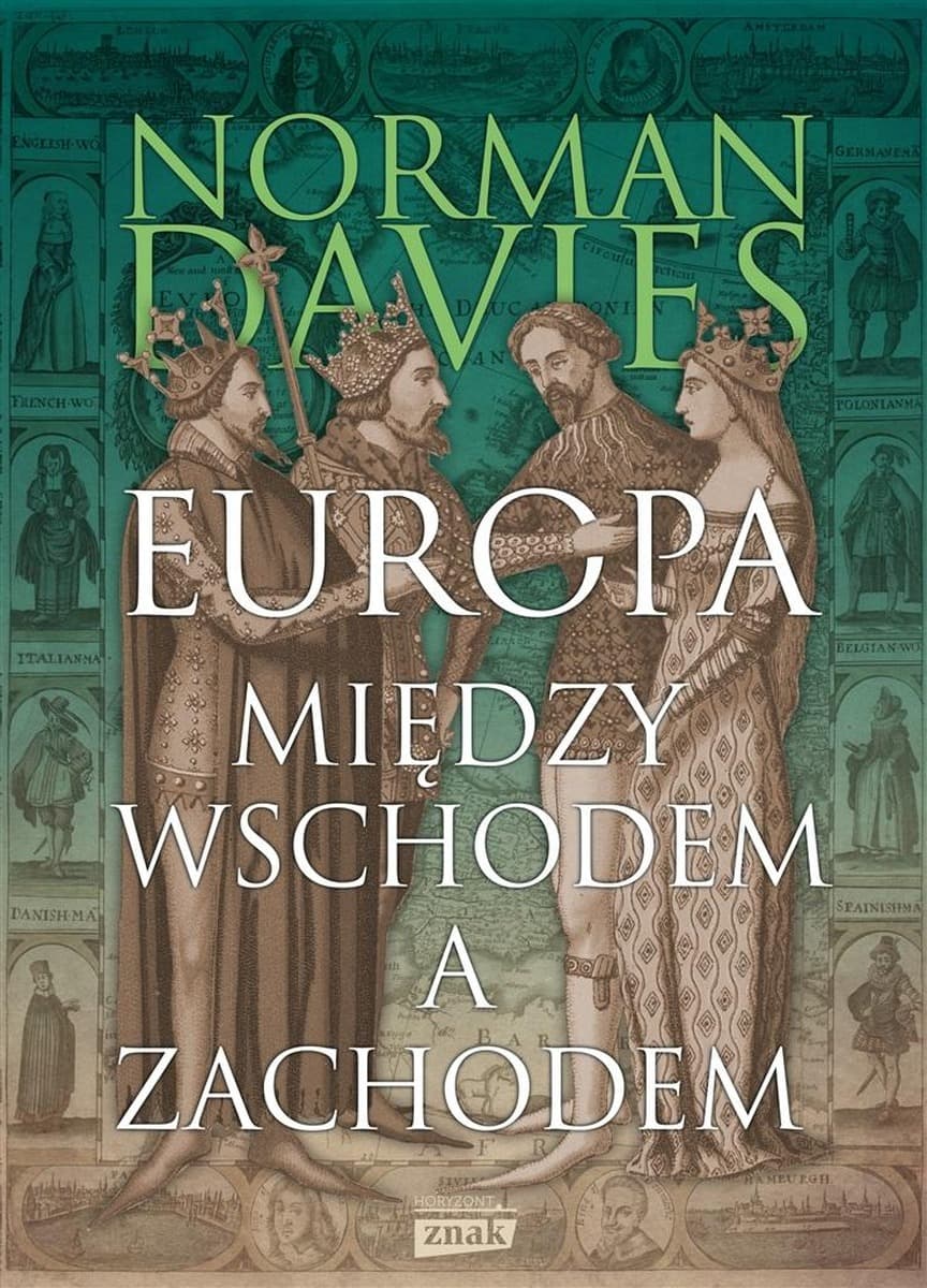 Europa między Wschodem a Zachodem. Norman Davies wydanie 2023